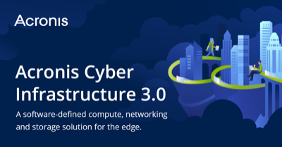 Acronis пуска ключова нова версия на решението си за виртуализиране на компютърни системи и киберзащита на периферни устройства – Acronis Cyber Infrastructure 3.0